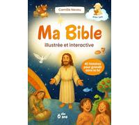 Ma Bible illustrée et interactive - 40 histoires : Découvre les plus belles histoires de l’Ancien et du Nouveau Testament avec des récits passionnants, quiz et questions inspirantes - dès 6 ans