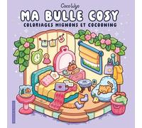 Ma bulle cosy - Coco wyo - Livre de coloriage - Cosy colo: Coloriages mignons et cocooning