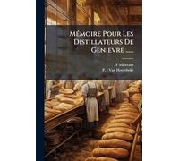 MÃ(c)moire Pour Les Distillateurs De Genievre ......
