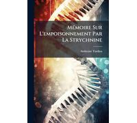 MÃ(c)moire Sur L'empoisonnement Par La Strychnine