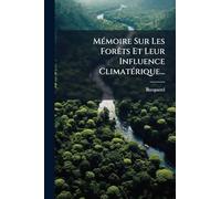 MÃ(c)moire Sur Les ForÃats Et Leur Influence ClimatÃ(c)rique...