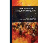 Mémoires De M. Le Marquis De Feuquière ...