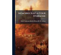 MÃ(c)moires Sur La Cour D'espagne