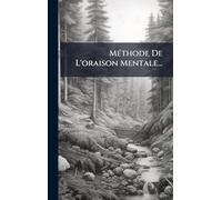 MÃ(c)thode De L'oraison Mentale...