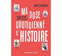 Ma dose quotidienne d'histoire: 365 notions d'histoire