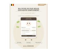Ma fiche de paie belge expliquée simplement, je la comprends enfin !: Le guide pratique et interactif qui vous rend autonome (Comprendre une fiche de paie belge)
