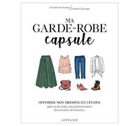 Ma garde-robe capsule: Optimiser mon dressing en 5 étapes, grâce à des tests, des questionnaires, des conseils, des astuces...