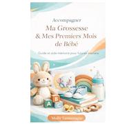 Ma grossesse et mes premiers mois de bébé: Guide et aide-mémoire pour futurs parents