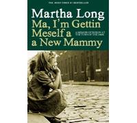 Ma, I'm Gettin Meself a New Mammy by Long, Martha (2014) Hardcover