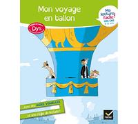 Ma lecture facile DYS CM1-CM2 : Mon voyage en ballon: CM1-CM2 9-11 ans