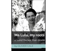 Ma Lulu, my roots: a bond thicker than blood
