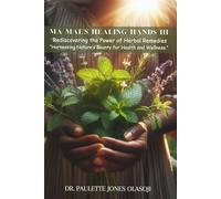 Ma Mae Healing Hands III: Rediscovering the Power of Herbal Remedies