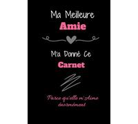 Ma meilleure m'a donné ce carnet parce qu'elle m'aime énormément: Carnet de notes drôle pour une amie,Idée cadeau original personnalisé pour une amie ... son amour....Cahier ligné A5 :6" x 9"