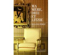Ma mère, Dieu et Litzie