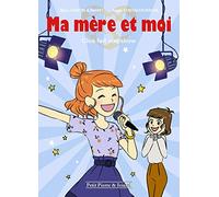 Ma mère et moi - roman - Cloé fait son show - T3