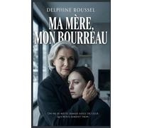 MA MÈRE, MON BOURREAU: Thriller psychologique et suspense domestique