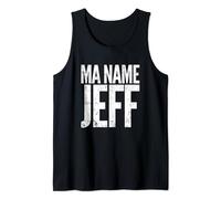 Ma Name Jeff, My Name Is Jeff - Funny Text T-Shirt Apparel Tank Top