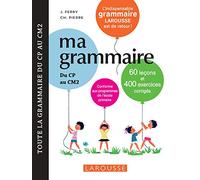 Ma petite grammaire Larousse: 60 leçons et 400 exercices corrigés