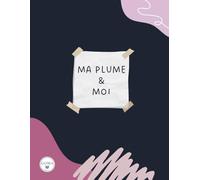 Ma Plume & Moi: Ton livre à compléter, qui te suivra partout.