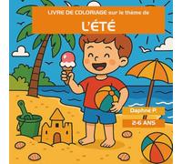Ma premiere collection de coloriage : Livre de Coloriage Été Enfants 2 à 6 Ans : Vacances, Bateaux, Nature et Jeux