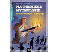 Ma premiere mythologie - t17 - ma premiere mythologie - promethee et le feu de l'olympe CP/CE1 6/7 a