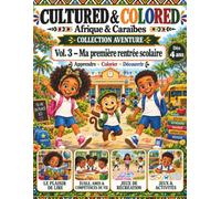 Ma première rentrée scolaire: : Livre de coloriage éducatif - Série Aventures - Vol. 3 (Dès 4 ans) (Cultured & Colored : Afrique & Caraïbes)