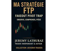 MA STRATEGIE FPT - FAKEOUT PIVOT TRAP (DEVENIR TRADER)
