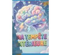 Ma Tempête Intérieure: Un guide doux pour traverser l'adolescence sans se perdre