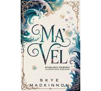 Ma’vel: Eine historische Alien-Romantasy (Starlight Mermen: Aliens des Ozeans)