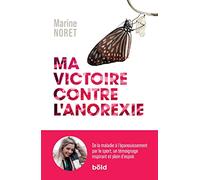 Ma victoire contre l'anorexie: De la maladie à l'épanouissement par le sport: 0