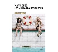 Ma vie chez les milliardaires russes (Hors Collection Litterature Francaise)
