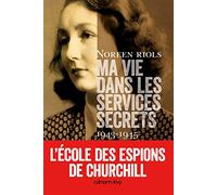 MA VIE DANS LES SERVICES SECRETS: L'Ecole des espions de Churchill