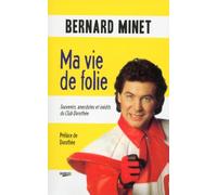 Ma vie de folie: Souvenirs, anecdotes et inédits du Club Dorothée