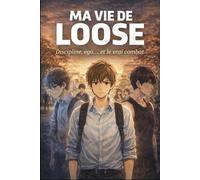 MA VIE DE LOOSE: Discipline, ego… et le vrai combat