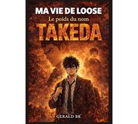 MA VIE DE LOOSE: Le poids du nom TAKEDA