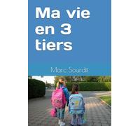 Ma vie en 3 tiers