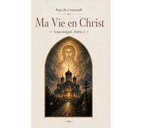 Ma Vie en Christ - Texte intégral Partie II: Traduction inédite et actualisée