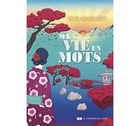 Ma vie en mots: Se découvrir et se révéler