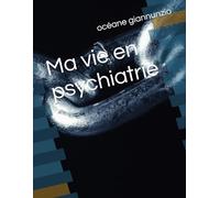 Ma vie en psychiatrie