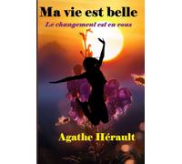 Ma vie est belle : Le changement est en vous