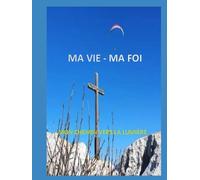 MA VIE - MA FOI - MON CHEMIN VERS LA LUMIÈRE