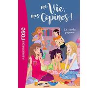 Ma vie, mes copines 07 - La soirée pyjama (Ma vie, mes copines (7))