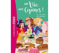 Ma Vie, Mes Copines 11 - Le Concours de Gâteaux