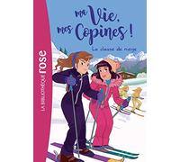 Ma Vie, Mes Copines 13 - la Classe de Neige