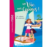 Ma Vie, Mes Copines 15 - en Colonie de Vacances