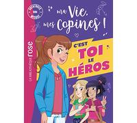Ma vie, mes copines - asm xxl ma vie mes copines: C'est toi le héros !