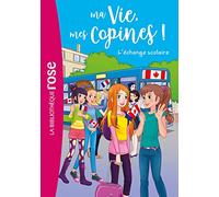 Ma vie, mes copines, Tome 26 - L'échange scolaire