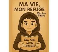 Ma Vie, Mon Refuge