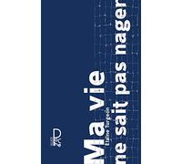 Ma vie ne sait pas nager