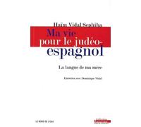 Ma Vie Pour le Judeo-Espagnol: La Langue de Ma Mere